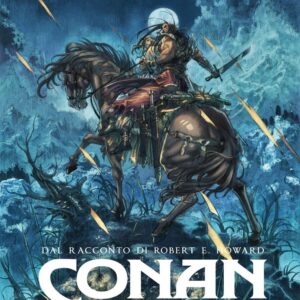 Conan il Cimmero Vol. 9 - Gli Accoliti del Cerchio Nero - Astra - Edizioni Star Comics - Italiano