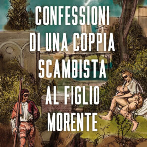 Confessioni di una Coppia Scambista al Figlio Morente - Oltre il Fumetto - Rizzoli Lizard - Italiano