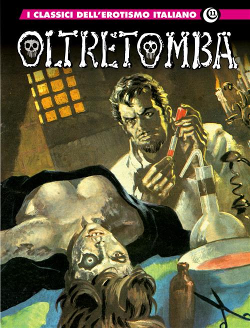 I Classici dell'Erotismo Italiano 11 - Oltretomba 1 - Cosmo Serie Gialla 107 - Editoriale Cosmo - Italiano