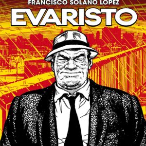I Grandi Maestri della Historieta 1 - Sampayo / Solano Lopez - Evaristo: Terrore in Città - Cosmo Serie Gialla 113 - Editoriale Cosmo - Italiano