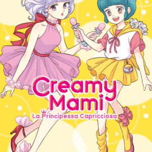 Creamy Mami - La Principessa Capricciosa 3 - Amici 279 - Edizioni Star Comics - Italiano