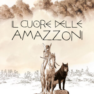 Il Cuore delle Amazzoni - Panini Comics - Italiano