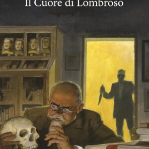 Il Cuore di Lombroso - Sergio Bonelli Editore - Italiano