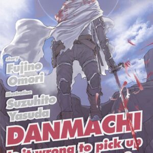 Danmachi Novel - Romanzo 10 - Is It Wrong to Pick Up a Girl in a Dungeon? - Jpop - Italiano
