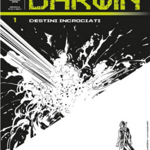 Darwin 1 - Destini Incrociati - Audace - Sergio Bonelli Editore - Italiano