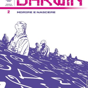 Darwin 2 - Morire e Nascere - Audace - Sergio Bonelli Editore - Italiano