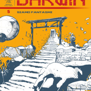 Darwin 5 - Siamo Fantasmi - Audace - Sergio Bonelli Editore - Italiano
