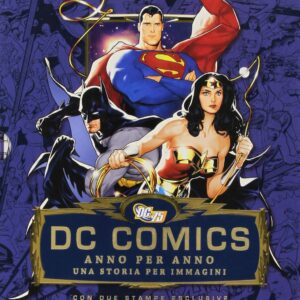 DC Comics - Anno per Anno: Una Storia per Immagini - Panini Comics - Italiano