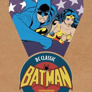 I Coraggiosi e gli Audaci Vol. 3 - DC Classic Bronze Age - Panini Comics - Italiano