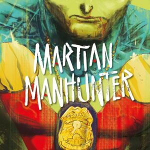 Martian Manhunter - Identità - DC Comics Maxiserie - Panini Comics - Italiano