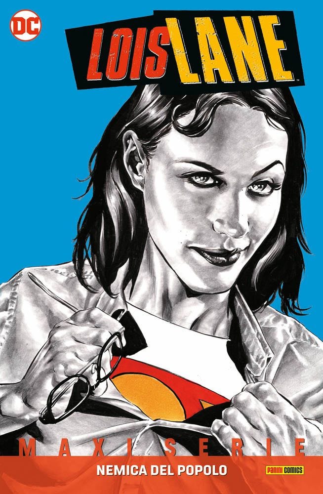 Lois Lane - Nemica del Popolo - DC Comics Maxiserie - Panini Comics - Italiano