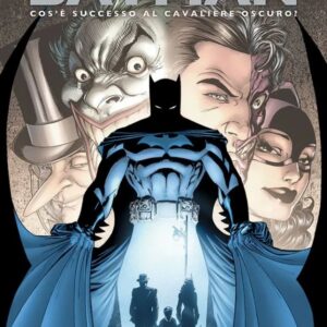 Batman - Cos'è Successo al Cavaliere Oscuro? - DC Deluxe - Panini Comics - Italiano