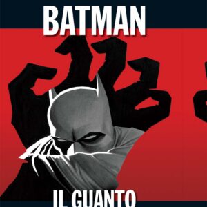 Batman - Il Guanto Nero - DC Comics - Le Grandi Storie dei Supereroi 2 - RW Lion - Italiano
