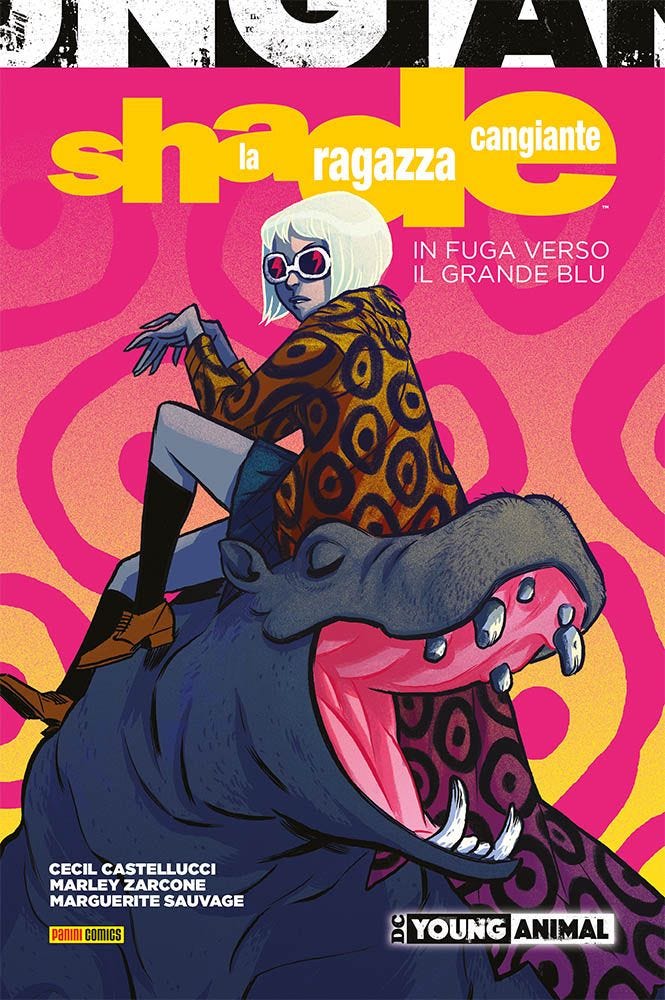 Shade, La Ragazza Cangiante - DC Young Animal Collection - Panini Comics - Italiano