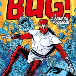 Bug! - Le Avventure di un Forager - DC Young Animal Collection - Panini Comics - Italiano