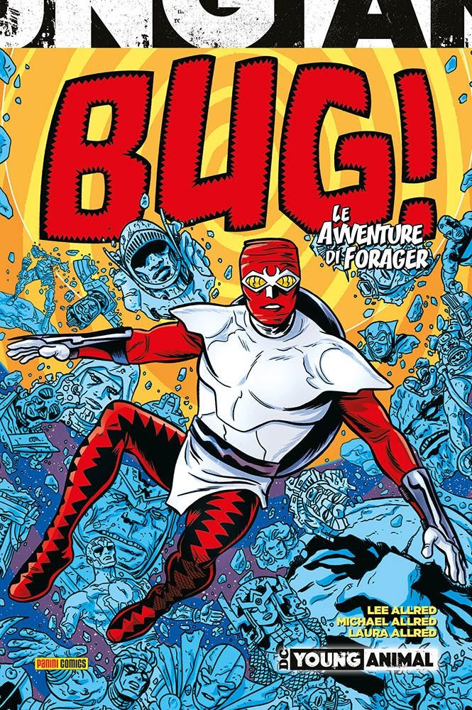 Bug! - Le Avventure di un Forager - DC Young Animal Collection - Panini Comics - Italiano