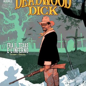 Deadwood Dick 3 - Fra il Texas e l'Inferno - Orient Express 3 - Sergio Bonelli Editore - Italiano