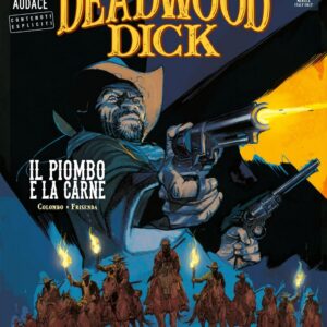 Deadwood Dick 4 - Il Piombo e la Carne - Orient Express 4 - Sergio Bonelli Editore - Italiano