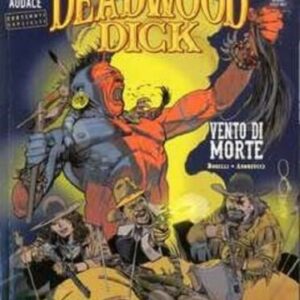 Deadwood Dick 7 - Vento di Morte - Orient Express 7 - Sergio Bonelli Editore - Italiano