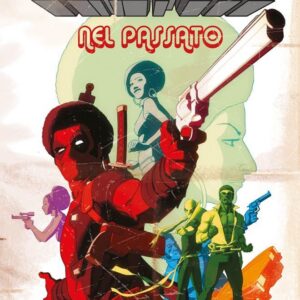 Deadpool - Nel Passato - Panini Comics - Italiano
