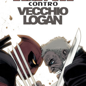 Deadpool Contro Vecchio Logan - Edizione Deluxe - Panini Comics - Italiano