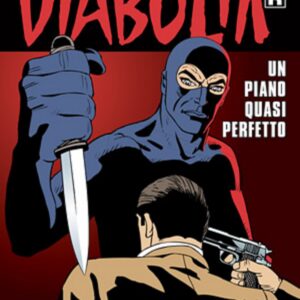 Diabolik Ristampa 705 - Un Piano Quasi Perfetto - Anno XLIV - Astorina - Italiano
