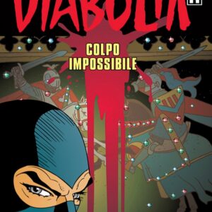 Diabolik Ristampa 723 - Colpo Impossibile - Anno XLVI - Astorina - Italiano