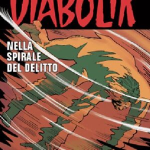 Diabolik Swiisss 305 - Nella Spirale del Delitto - Anno XV - Astorina - Italiano
