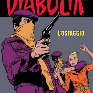 Diabolik Swiisss 322 - L'Ostaggio - Anno XV - Astorina - Italiano