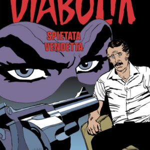 Diabolik Swiisss 324 - Spietata Vendetta - Anno XV - Astorina - Italiano