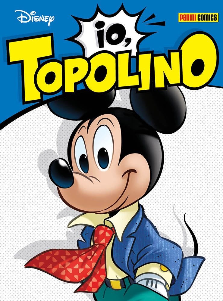 Io, Topolino - Disney Hero 99 - Panini Comics - Italiano