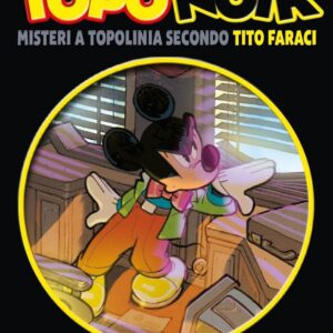 Toponoir - Misteri a Topolinia Secondo Tito Faraci Vol. 2 - Disney Special Events 27 - Panini Comics - Italiano