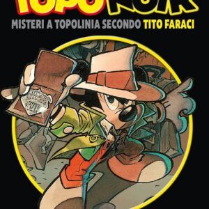 Toponoir - Misteri a Topolinia Secondo Tito Faraci Vol. 3 - Disney Special Events 29 - Panini Comics - Italiano