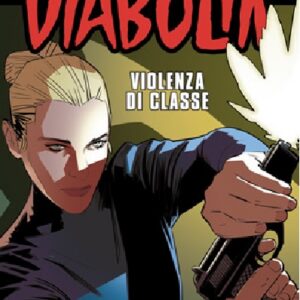 Diabolik Anno LVIII - 10 - Violenza di Classe - Astorina - Italiano