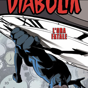 Diabolik Anno LVIII - 11 - L'Ora Fatale - Astorina - Italiano