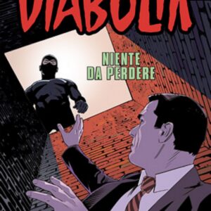 Diabolik Anno LVIII - 12 - Niente da Perdere - Astorina - Italiano
