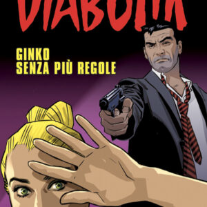 Diabolik Anno LIX - 11 - Ginko Senza Più Regole - Astorina - Italiano