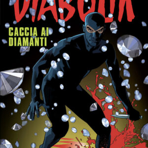 Diabolik Anno LX - 5 - Caccia ai Diamanti - Astorina - Italiano