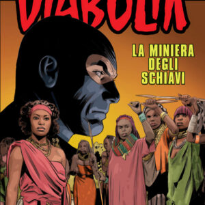 Diabolik Anno LX - 8 - La Miniera degli Schiavi - Astorina - Italiano