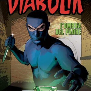 Diabolik Anno LX - 9 - L'Ombra del Padre - Astorina - Italiano