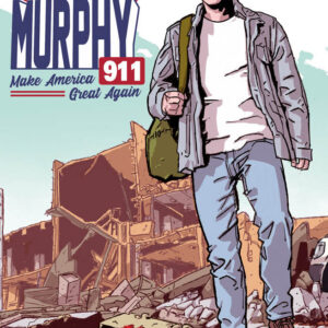 David Murphy 911 - Make America Great Again 1 - Cover A - Panini Comics - Italiano