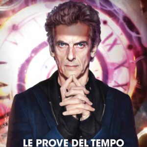 Doctor Who Vol. 3 - Dodicesimo Dottore: Le Prove del Tempo - Prima Parte - Cosmo Comics - Editoriale Cosmo - Italiano