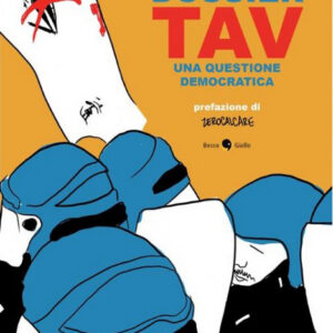 Dossier TAV - Una Questione Democratica - Becco Giallo - Italiano