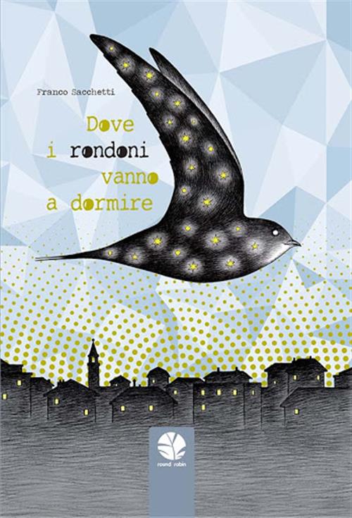 Dove i Rondoni Vanno a Dormire - Volume Unico - Round Robin - Italiano
