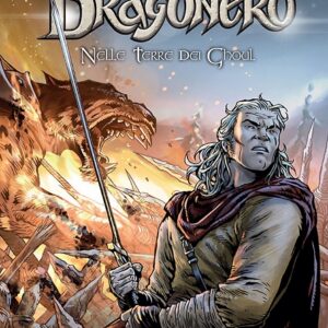 Dragonero - Nelle Terre dei Ghoul - Sergio Bonelli Editore - Italiano