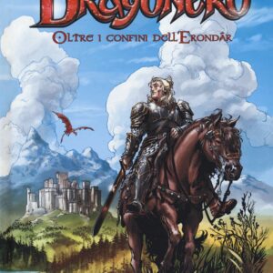 Dragonero - Oltre I Confini dell'Erondar - Sergio Bonelli Editore - Italiano