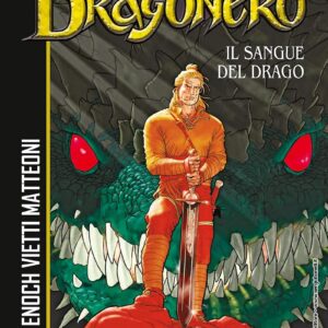 Dragonero - Il Sangue del Drago - Sergio Bonelli Editore - Italiano