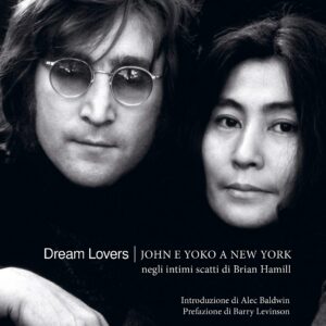 Dream Lovers - John e Yoko a New York - Rizzoli Lizard - Italiano