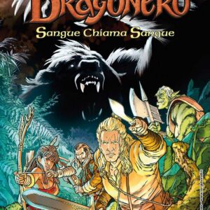 Dragonero - Sangue Chiama Sangue - Sergio Bonelli Editore - Italiano