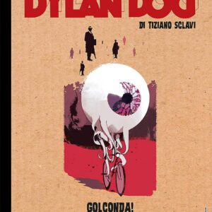 Il Dylan Dog di Tiziano Sclavi 2 - Golconda! - Dylan Dog Collezione Book 252 - Sergio Bonelli Editore - Italiano